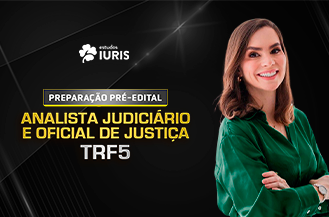 PREPARAO PR EDITAL - ANALISTA JUDICIRIO E OFICIAL DE JUSTIA - TRF 5